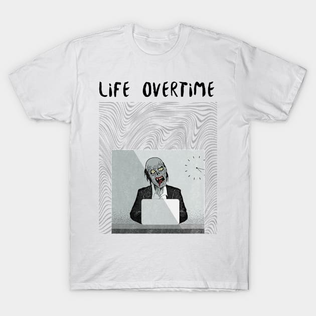 Life Overtime Zombie T-Shirt by Soba Wave Studio